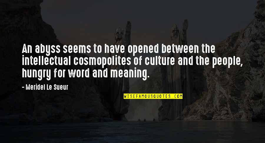 Baldivieso Quotes By Meridel Le Sueur: An abyss seems to have opened between the Baldivieso Quotes By Meridel Le Sueur: An abyss seems to have opened between the