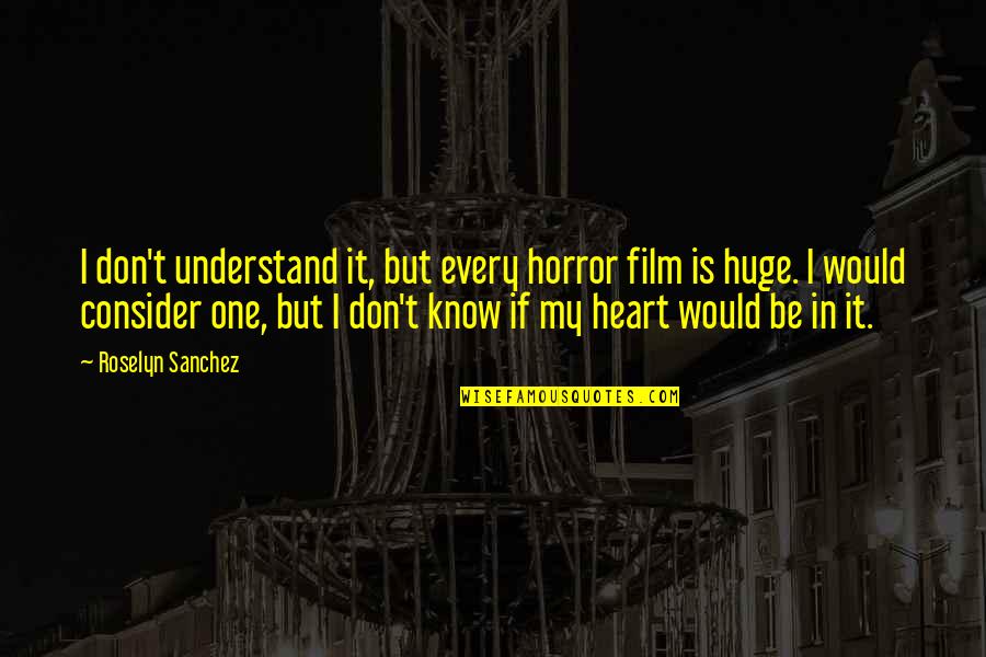 Baldone Pardod Majas Dzivoklus Quotes By Roselyn Sanchez: I don't understand it, but every horror film