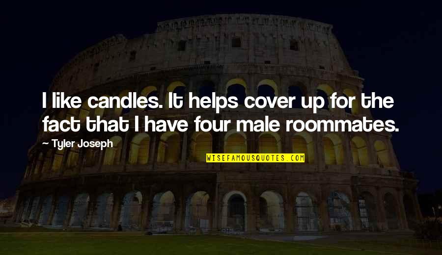 Baldoni Art Quotes By Tyler Joseph: I like candles. It helps cover up for