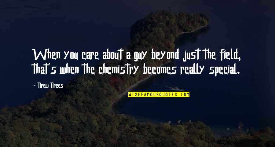 Baldovin Parcalabul Quotes By Drew Brees: When you care about a guy beyond just Baldovin Parcalabul Quotes By Drew Brees: When you care about a guy beyond just