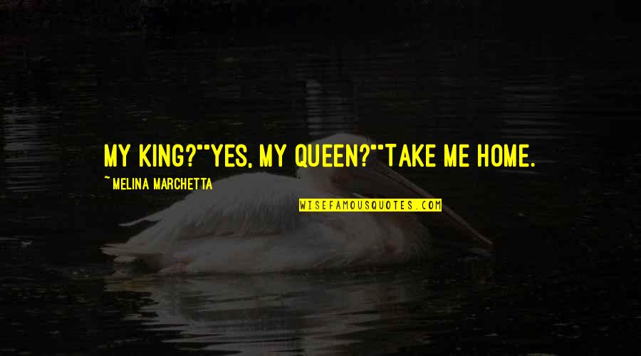 Baldovin Parcalabul Quotes By Melina Marchetta: My king?""Yes, my queen?""Take me home. Baldovin Parcalabul Quotes By Melina Marchetta: My king?""Yes, my queen?""Take me home.