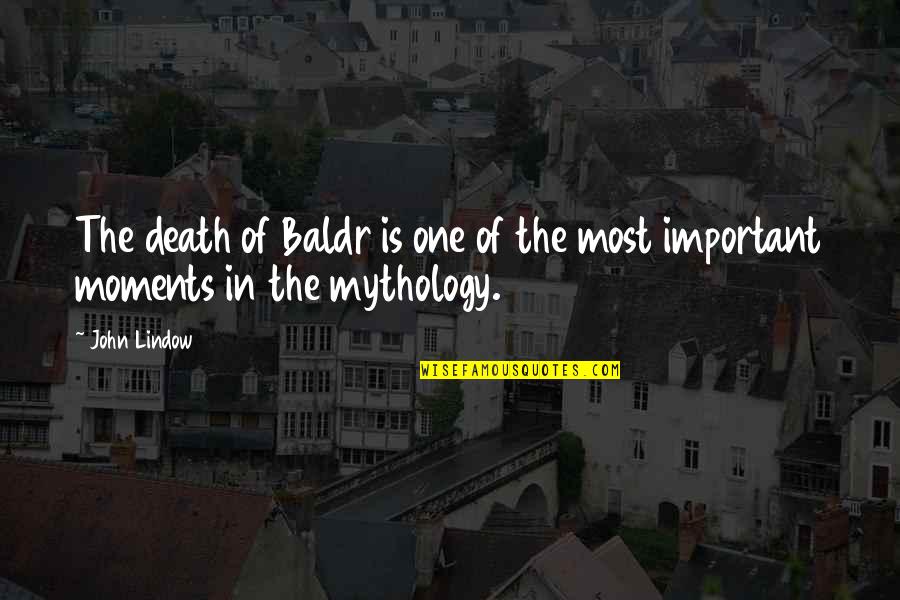 Baldr's Quotes By John Lindow: The death of Baldr is one of the
