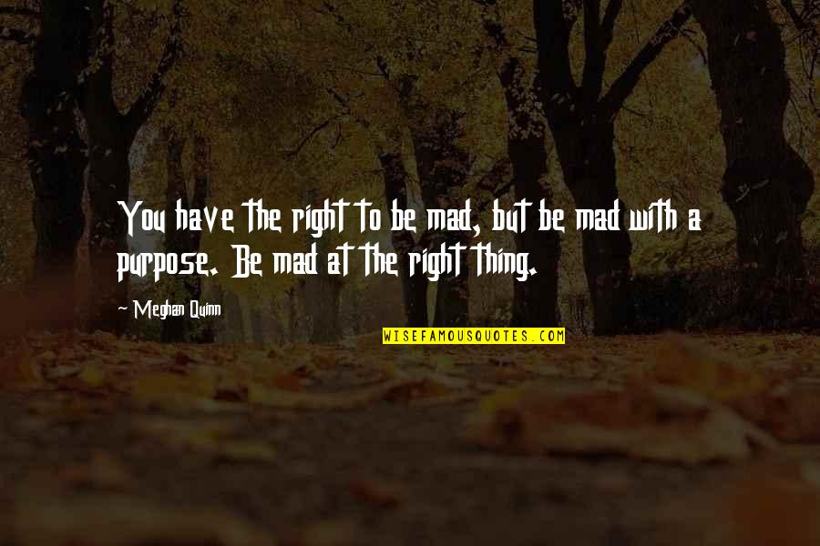 Balduina Auto Quotes By Meghan Quinn: You have the right to be mad, but