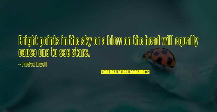 Balduina Auto Quotes By Percival Lowell: Bright points in the sky or a blow Balduina Auto Quotes By Percival Lowell: Bright points in the sky or a blow