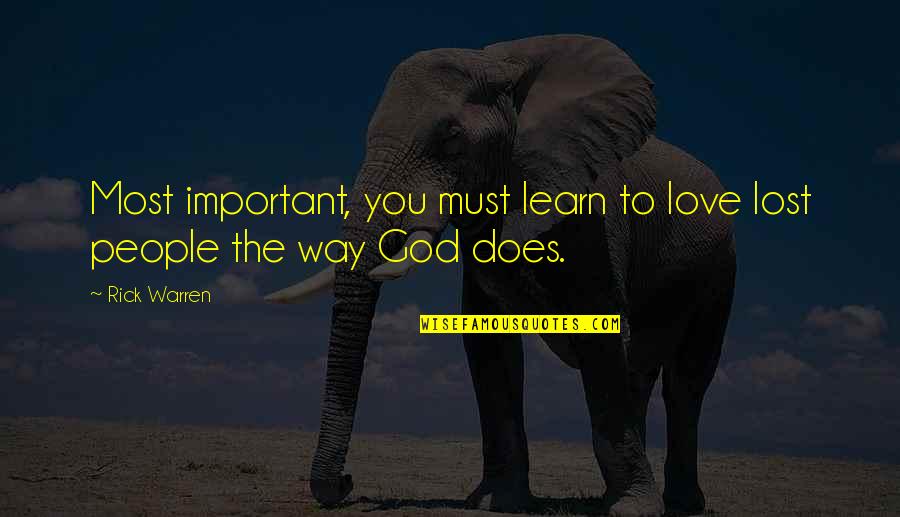 Balduzzi Blue Quotes By Rick Warren: Most important, you must learn to love lost