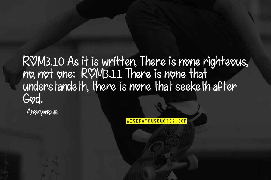 Baleful Synonyms Quotes By Anonymous: ROM3.10 As it is written, There is none Baleful Synonyms Quotes By Anonymous: ROM3.10 As it is written, There is none