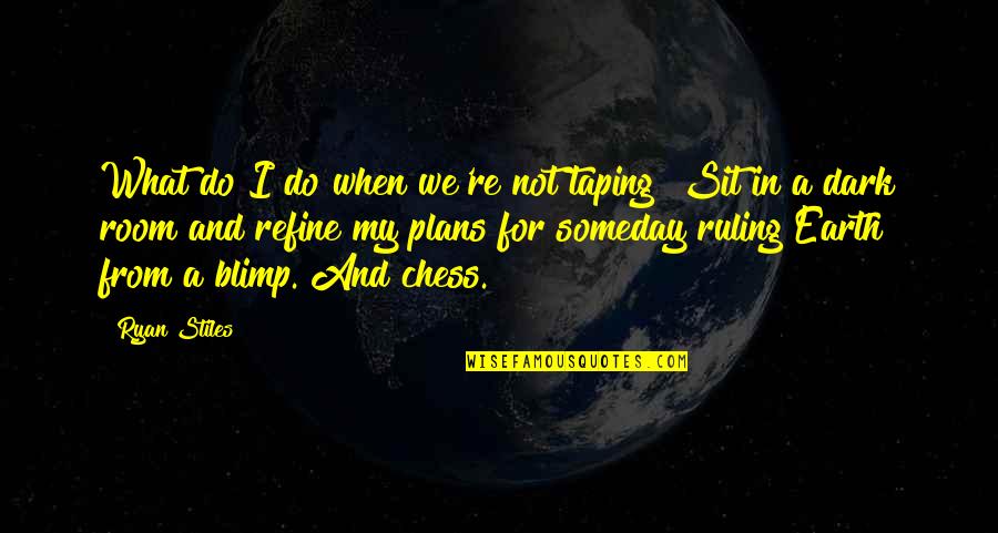 Baleful Synonyms Quotes By Ryan Stiles: What do I do when we're not taping? Baleful Synonyms Quotes By Ryan Stiles: What do I do when we're not taping?