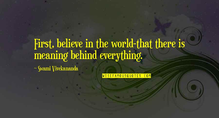 Baleia Cachalote Quotes By Swami Vivekananda: First, believe in the world-that there is meaning Baleia Cachalote Quotes By Swami Vivekananda: First, believe in the world-that there is meaning
