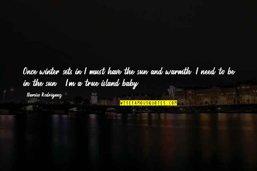 Baleka Baleka Quotes By Narciso Rodriguez: Once winter sets in I must have the