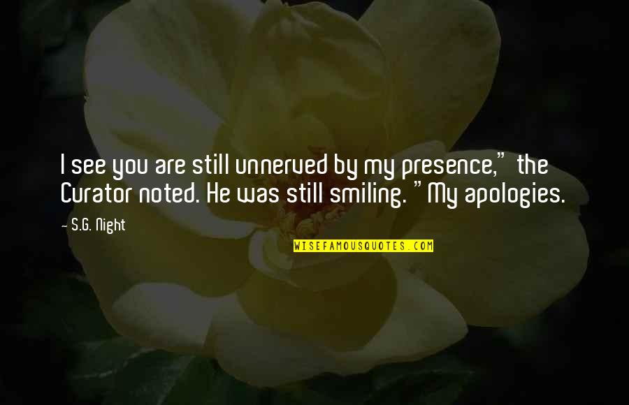 Balelo Inc Quotes By S.G. Night: I see you are still unnerved by my