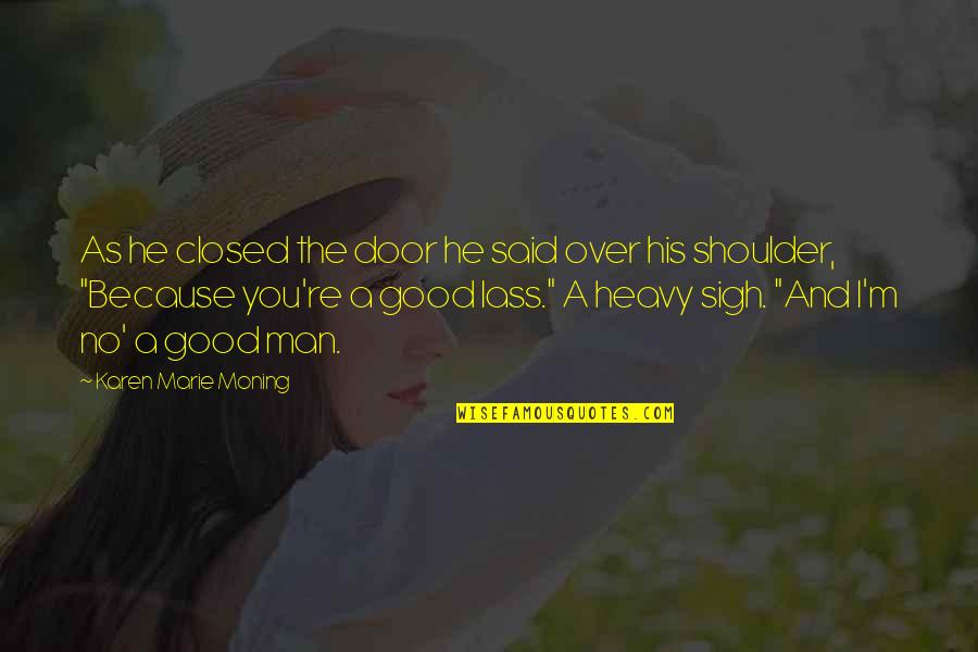 Balfeheughlywed Quotes By Karen Marie Moning: As he closed the door he said over Balfeheughlywed Quotes By Karen Marie Moning: As he closed the door he said over