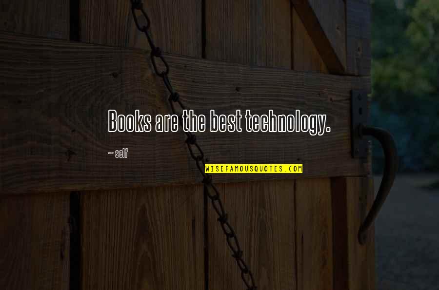 Balgame Quotes By Self: Books are the best technology.