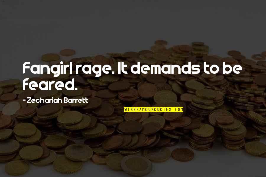 Bali Quotes Quotes By Zechariah Barrett: Fangirl rage. It demands to be feared.