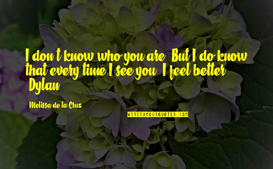 Balic Care Quotes By Melissa De La Cruz: I don't know who you are. But I