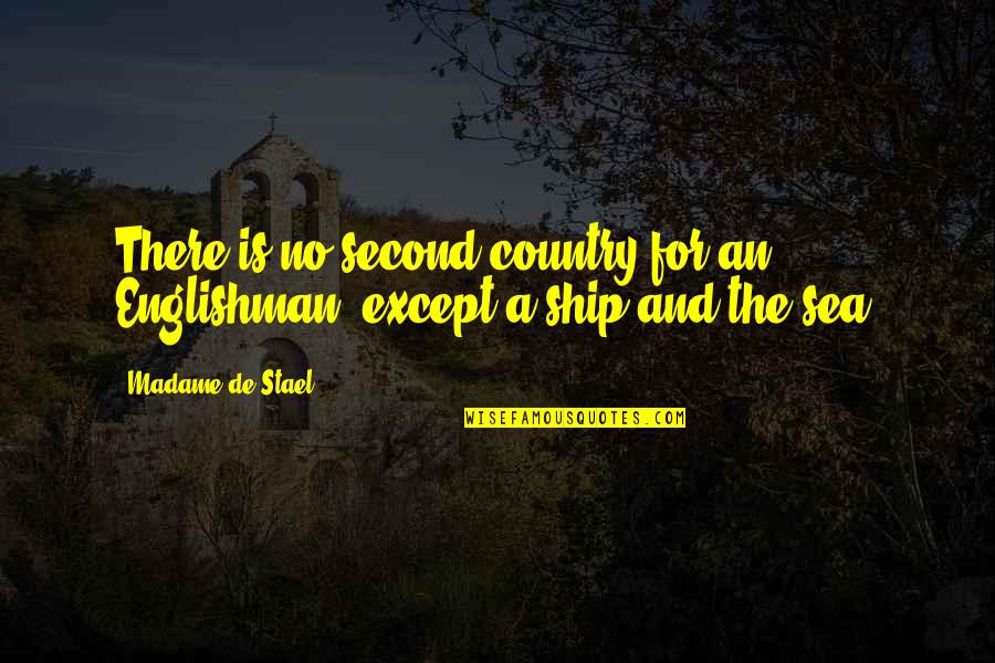 Baliklari Quotes By Madame De Stael: There is no second country for an Englishman,