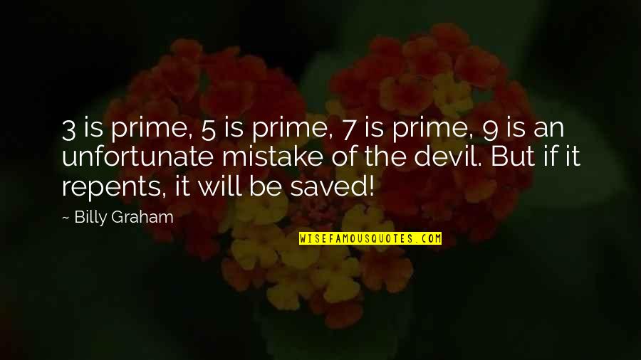 Baliomol Quotes By Billy Graham: 3 is prime, 5 is prime, 7 is Baliomol Quotes By Billy Graham: 3 is prime, 5 is prime, 7 is