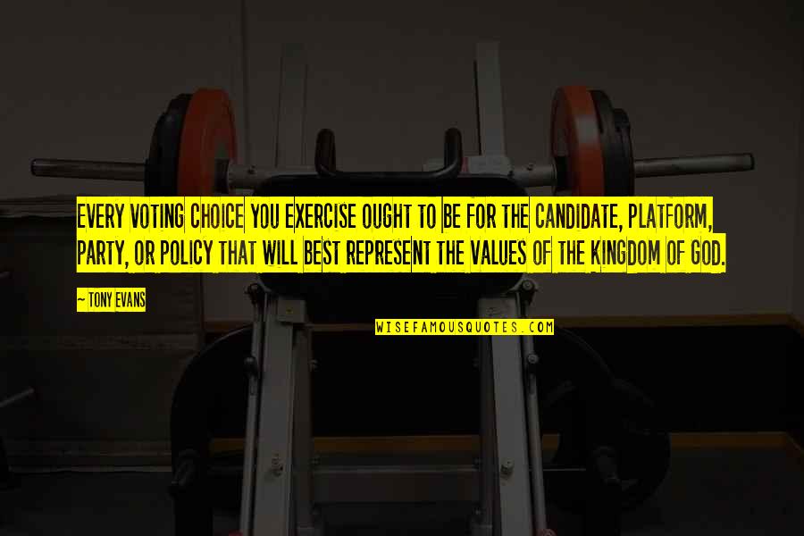 Balkan Funny Quotes By Tony Evans: Every voting choice you exercise ought to be
