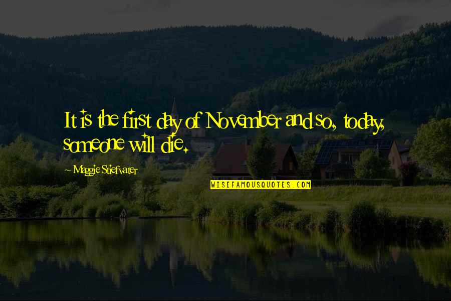 Balkanac Quotes By Maggie Stiefvater: It is the first day of November and