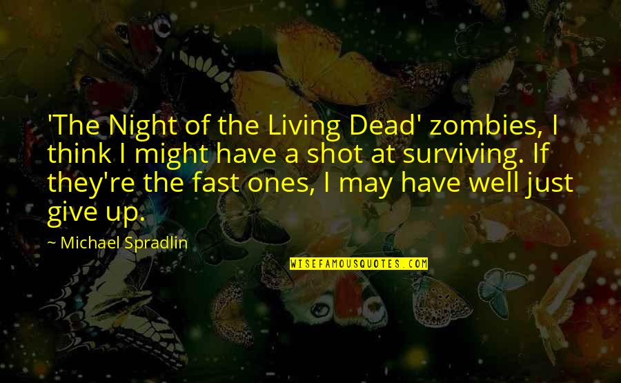 Balkanac Quotes By Michael Spradlin: 'The Night of the Living Dead' zombies, I