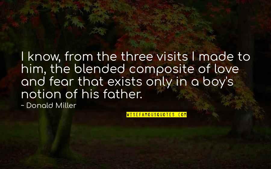 Balkanski Spijun Quotes By Donald Miller: I know, from the three visits I made