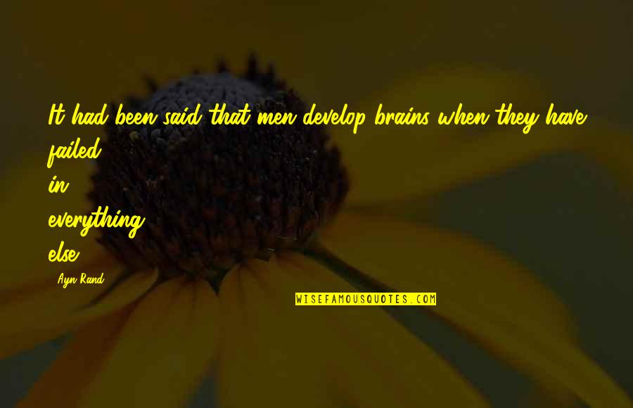 Balkasar Quotes By Ayn Rand: It had been said that men develop brains