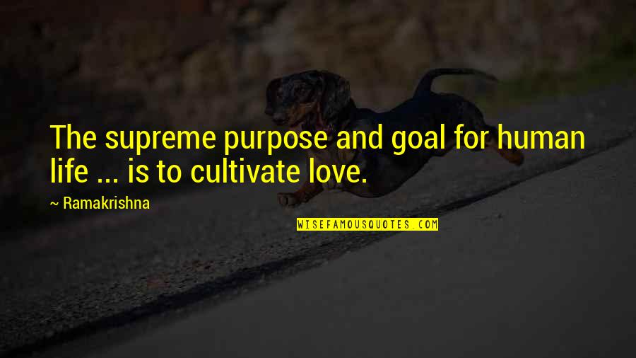 Balkhi Strain Quotes By Ramakrishna: The supreme purpose and goal for human life
