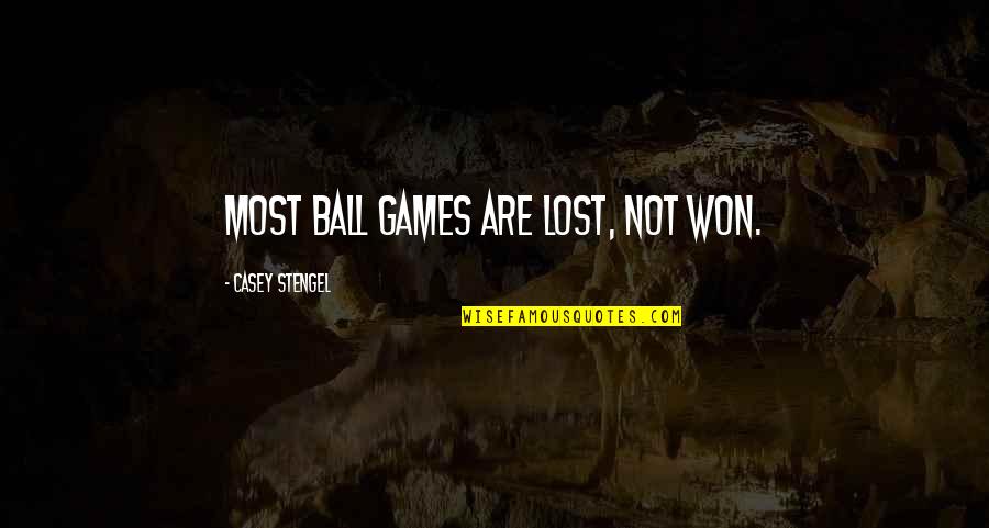 Ball Games Quotes By Casey Stengel: Most ball games are lost, not won.