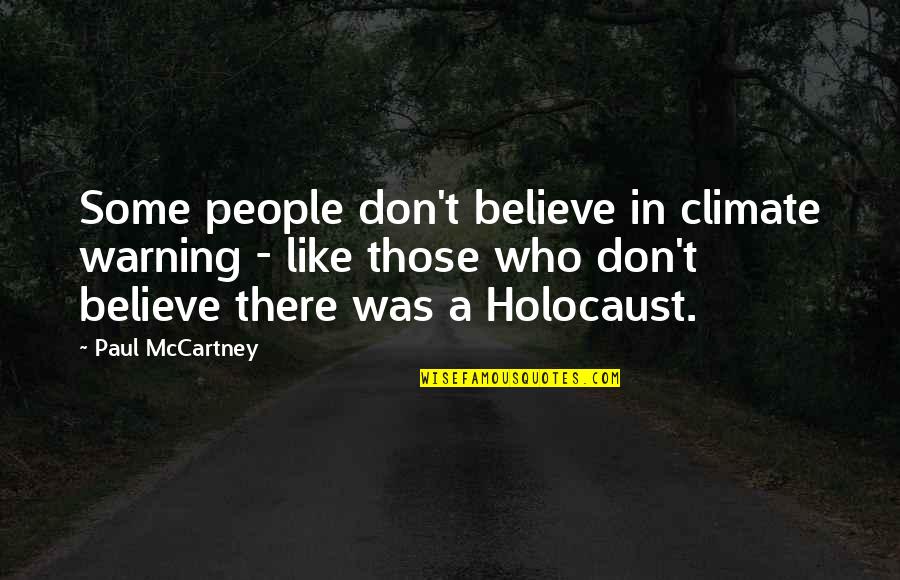 Ballabio Augusto Quotes By Paul McCartney: Some people don't believe in climate warning -
