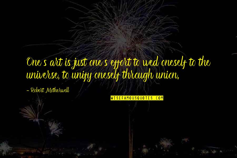 Ballabio Augusto Quotes By Robert Motherwell: One's art is just one's effort to wed