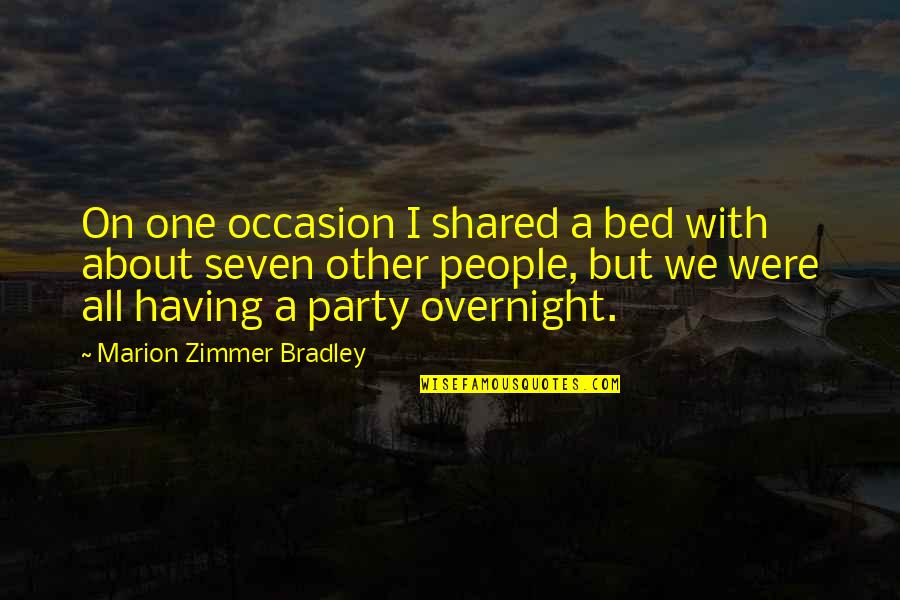 Ballad Quotes By Marion Zimmer Bradley: On one occasion I shared a bed with