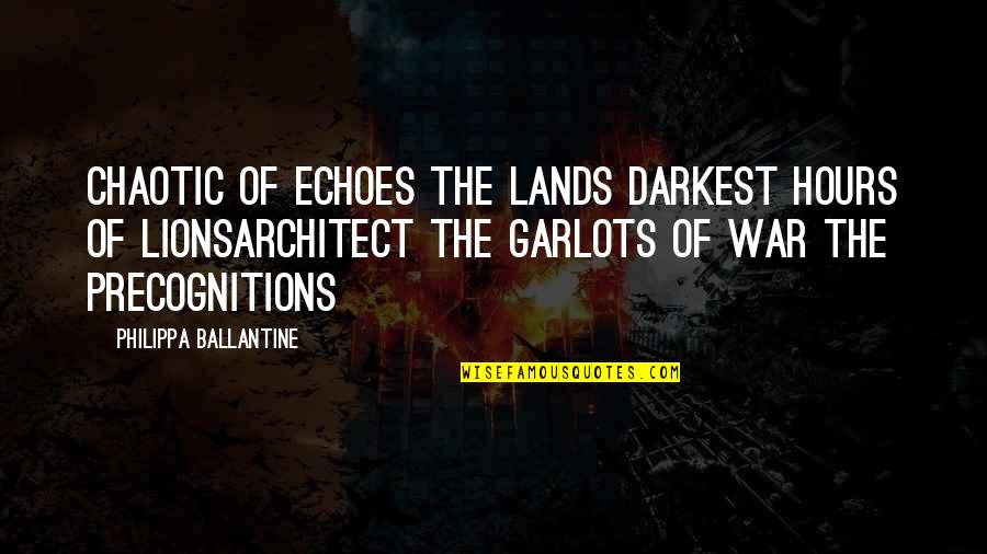 Ballantine Quotes By Philippa Ballantine: Chaotic Of Echoes The Lands Darkest Hours Of