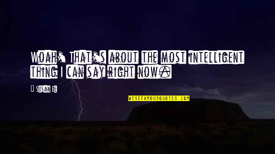 Ballardini Auto Quotes By Susan Ee: Woah' That's about the most intelligent thing I