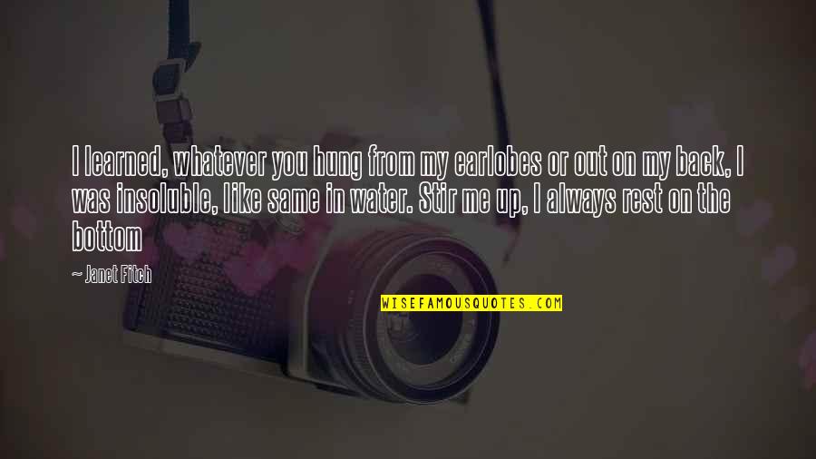 Ballardndesign Quotes By Janet Fitch: I learned, whatever you hung from my earlobes