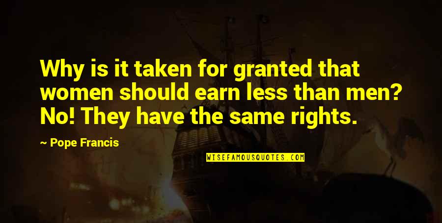 Ballata Pugliese Quotes By Pope Francis: Why is it taken for granted that women