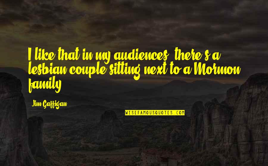 Balled Quotes By Jim Gaffigan: I like that in my audiences, there's a Balled Quotes By Jim Gaffigan: I like that in my audiences, there's a