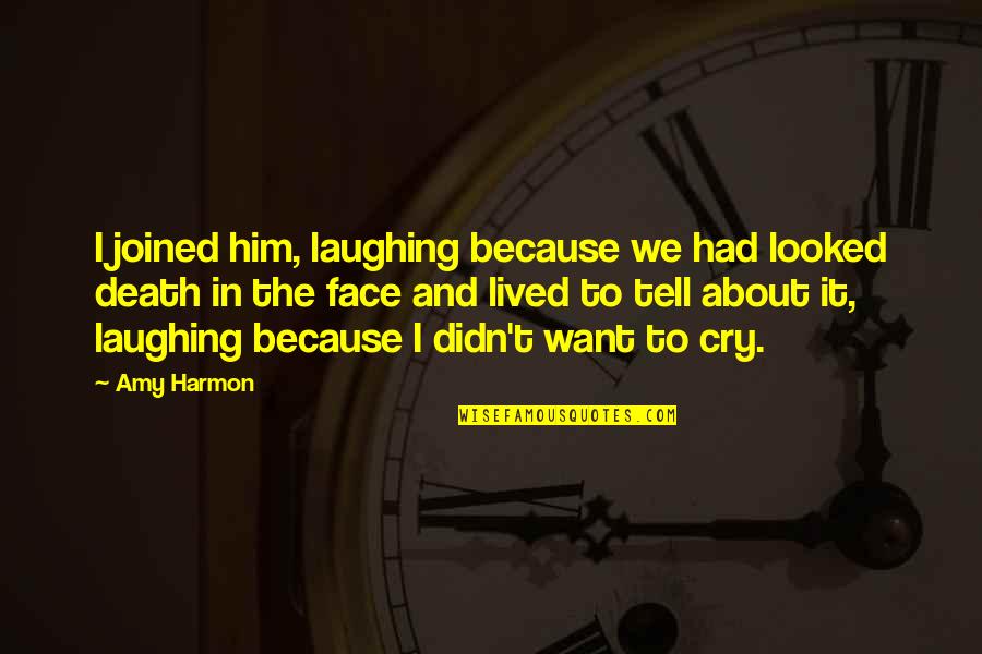 Baller Rap Quotes By Amy Harmon: I joined him, laughing because we had looked