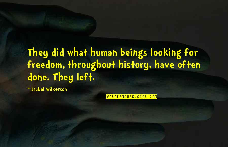 Ballerina Birthday Quotes By Isabel Wilkerson: They did what human beings looking for freedom,