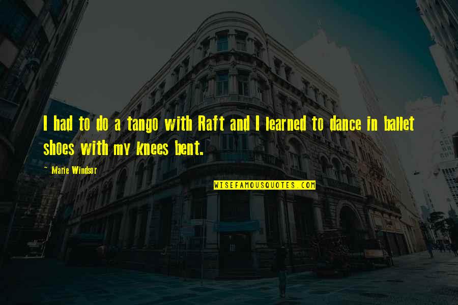 Ballet Dance Quotes By Marie Windsor: I had to do a tango with Raft