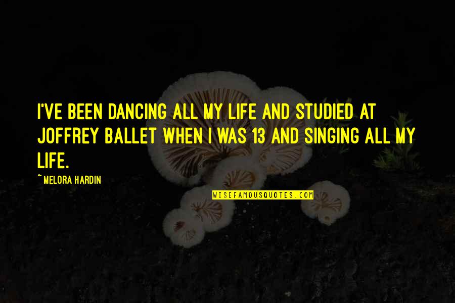 Ballet Dancing Quotes By Melora Hardin: I've been dancing all my life and studied Ballet Dancing Quotes By Melora Hardin: I've been dancing all my life and studied