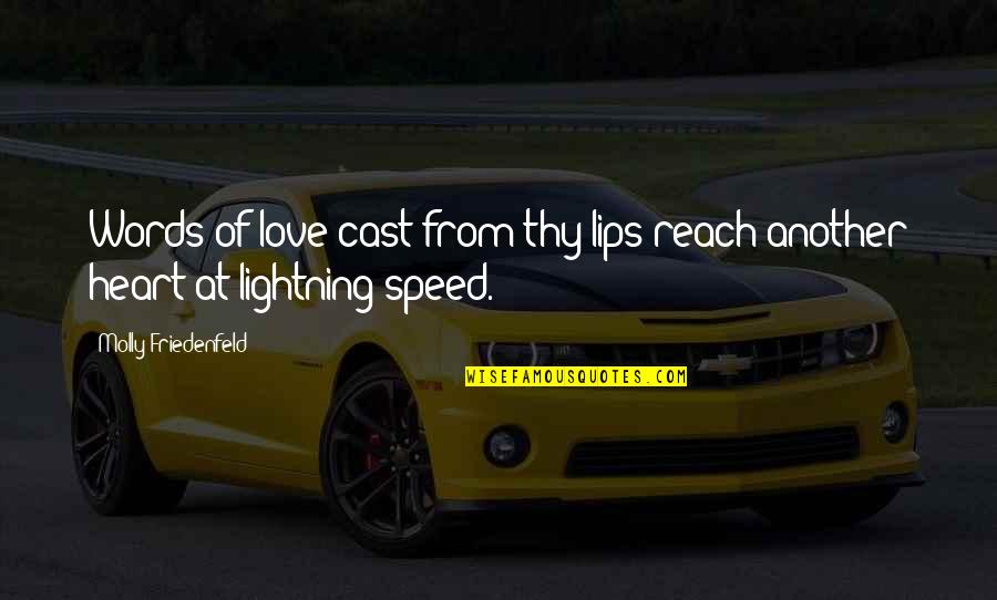 Ballinakill Quotes By Molly Friedenfeld: Words of love cast from thy lips reach