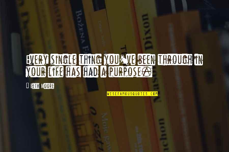 Ballllll Quotes By Beth Moore: Every single thing you've been through in your