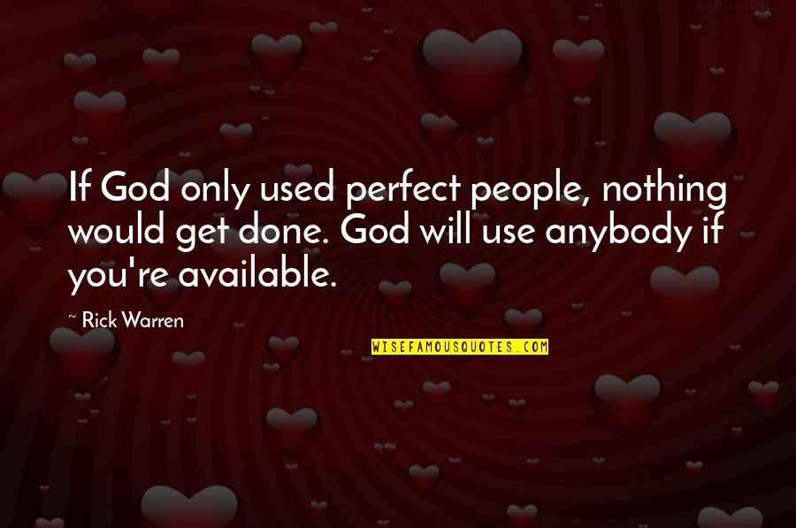 Ballocks Define Quotes By Rick Warren: If God only used perfect people, nothing would