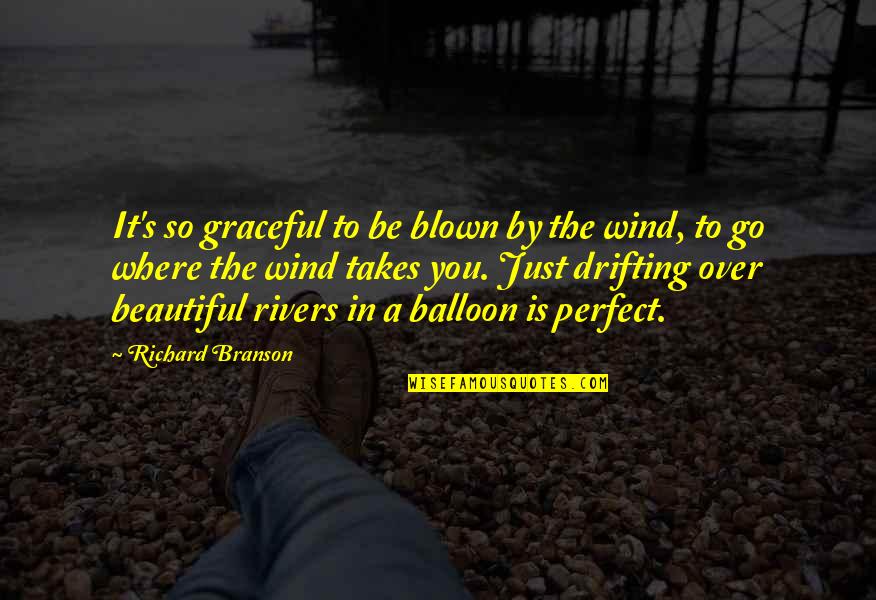 Balloon Quotes By Richard Branson: It's so graceful to be blown by the