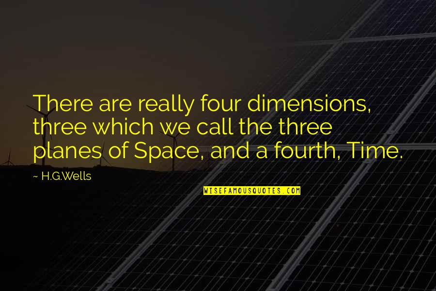 Balloon Release Quotes By H.G.Wells: There are really four dimensions, three which we Balloon Release Quotes By H.G.Wells: There are really four dimensions, three which we
