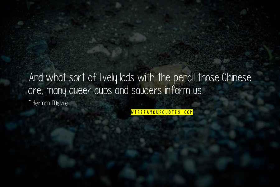 Balloonee Quotes By Herman Melville: And what sort of lively lads with the