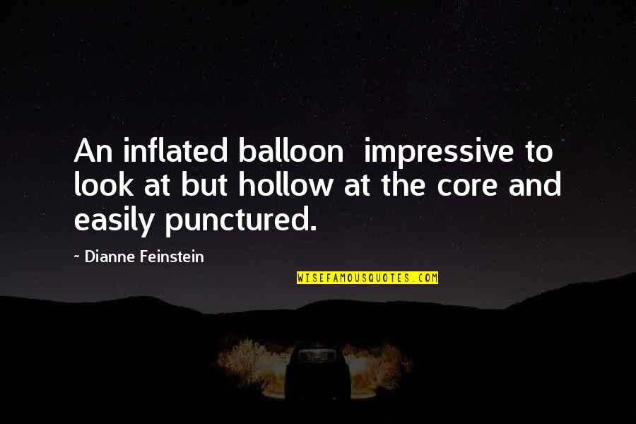 Balloons Quotes By Dianne Feinstein: An inflated balloon impressive to look at but
