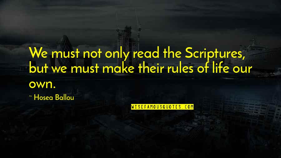 Ballou Quotes By Hosea Ballou: We must not only read the Scriptures, but