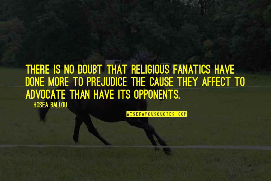 Ballou Quotes By Hosea Ballou: There is no doubt that religious fanatics have