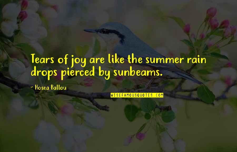 Ballou Quotes By Hosea Ballou: Tears of joy are like the summer rain