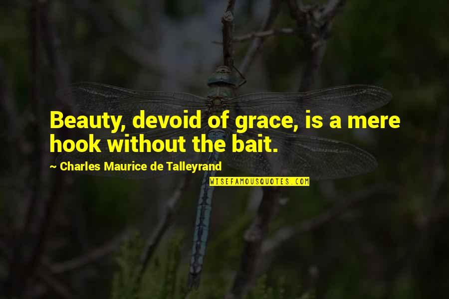 Ballpoint Pens Quotes By Charles Maurice De Talleyrand: Beauty, devoid of grace, is a mere hook